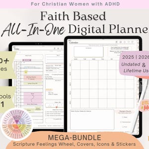 May include: Digital planner with the text "Faith Based All-In-One Digital Planner" and "MEGA-BUNDLE". The planner includes a calendar, daily pages, and tools. The planner is for Christian women with ADHD and includes 600+ pages and 10 tools in 1.