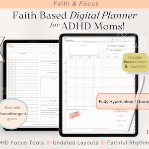 May include: Digital planner for ADHD moms, featuring a calendar and daily task layouts. Includes bonus covers and app icons. The planner is fully hyperlinked and Goodnotes ready. Text on the image includes "Faith & Focus" and "Built with Neurodivergent grace."