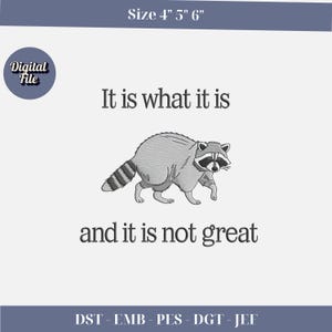Funny Embroidery Designs, "It Is What It Is" Raccoon Embroidery, Humorous Machine Stitch Pattern, Instant Download for DIY Projects