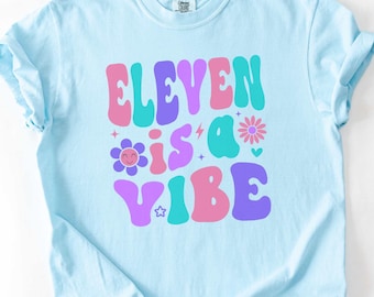 Eleven Is A Vibe Comfort Colors® Shirt, Eleven Birthday Shirt, Kids Birthday Party Tee, Birthday Gift For 11 Years Old, 11th Bday