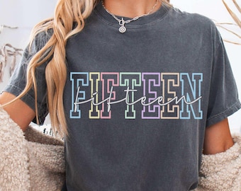 Fifteen Birthday Comfort Colors® Shirt, 15 Bday Celebration, Gift for 15 Year Old, Birthday Party Outfit, 15th Birthday T-shirt