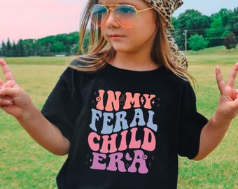 In My Feral Child Era Youth Shirt, Funny Kid Shirt, Trendy Kid Shirt, Feral Kid Shirt, Sarcastic Kid, Funny Shirts For Girls Boys