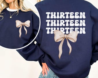 Thirteen Birthday Bow Sweatshirt, 13th Birthday Sweater, 13th Birthday Gift, Thirteenth Crewneck, Birthday Party Gift, 13th Birthday Shirt