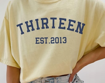 Thirteen Birthday Teenager Shirt, 13th Bday Tshirt, Cute Bday Gift for 13 Year Old, Thirteen Birthday Shirt Boy Girl