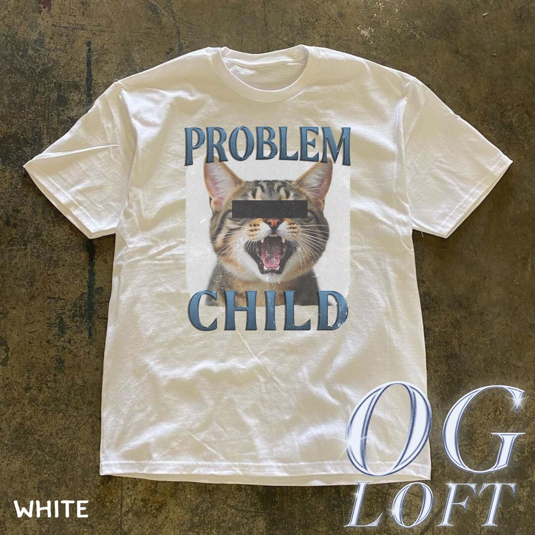 Problem Child T-shirt, Cat Meme Shirt, Silly Unisex Graphic Tee, Funny ...