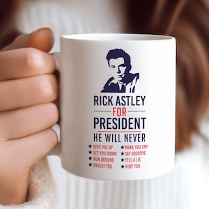 Rick Astley For President Glossy Mug Gift Ceramic Mug Coffee Mug