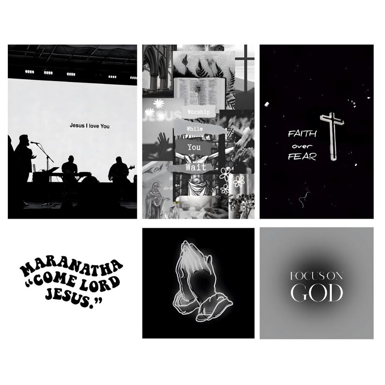 May include: A black and white collage of inspirational quotes and images related to faith and religion. The quotes include "Jesus I love You", "Worship While You Wait", "Faith over Fear", "Maranatha "Come Lord Jesus."", and "Focus on God".