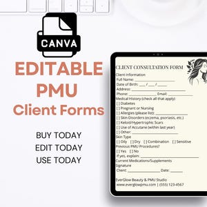May include: A digital tablet displaying a client consultation form for a PMU studio, with fields for client information and medical history. The image includes the text "EDITABLE PMU Client Forms" and "BUY TODAY EDIT TODAY USE TODAY."