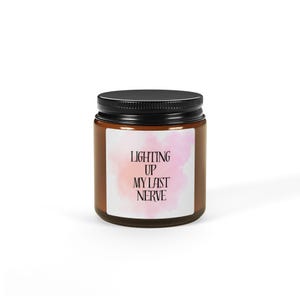 Lighting Up My Last Nerve Scented Soy Candle - Relaxation Gift, Home Decor, Self-Care, Aromatherapy, Stress Relief