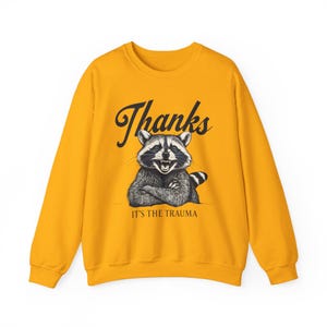 Thanks It&#39;s The Trauma Sweatshirt, Funny Crewneck, Unisex Sweater, Humor Gift, Casual Wear, Unique Gift Idea