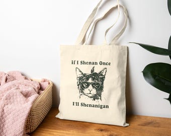 If I Shenan Once, I’ll Shenanigan Cat Tote Bag | Witty & Fun Cotton Canvas Bag for Everyday |