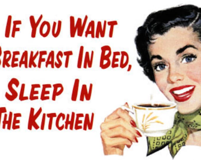 if You Want Breakfast in Bed, Sleep in the Kitchen Etsy