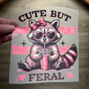 Cute But Feral DTF Print Pink Raccoon Direct to Film Transfer Ready to Press