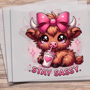 Stay Sassy DTF Transfer Croquette Bow Highland Cow DTF Print With Pink Flowers Cute Cow Direct to Film Transfer Ready to Press