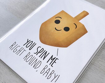 Greeting Card - You Spin Me Right Round Baby Funny Happy Hanukkah Pun Dreidel Puns - 5x7 Folded Cards With A7 Envelope & Inside Message