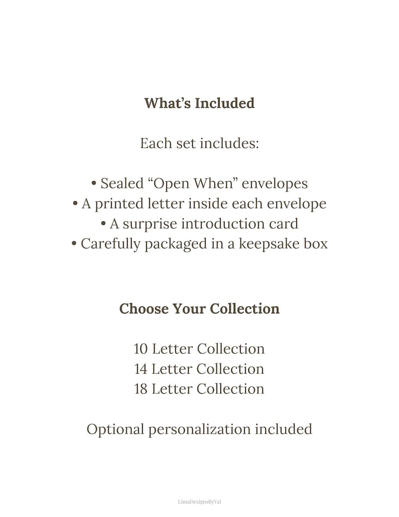 May include: A white background with text detailing the contents of a letter set. The set includes sealed "Open When" envelopes, a printed letter, a surprise introduction card, and a keepsake box. Collection options include 10, 14, or 18 letters, with optional personalization.