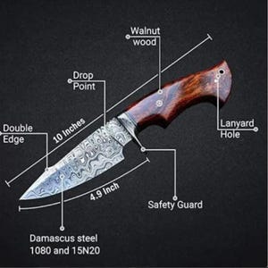 May include: A Damascus steel knife with a walnut wood handle. The blade is 10 inches long, with a 4.9-inch cutting edge. Features include a double edge, drop point, safety guard, and lanyard hole. The steel is 1080 and 15N20.