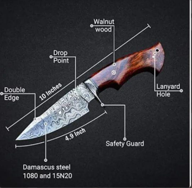 May include: A Damascus steel knife with a walnut wood handle. The blade is 10 inches long, with a 4.9-inch cutting edge. Features include a double edge, drop point, safety guard, and lanyard hole. The steel is 1080 and 15N20.