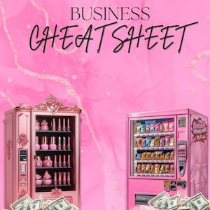 May include: Two pink vending machines, one with beauty products and the other with snacks, with bags of money spilling out of the bottom. The text "THE VENDING MACHINE BUSINESS CHEAT SHEET" is at the top of the image.