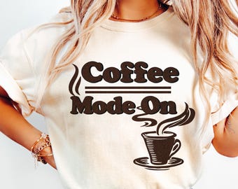 Coffee Mode On Shirt, Coffee Lover Gift, Funny Coffee Tee, Aesthetic Coffee Shirt, Cozy Lifestyle T Shirt, Barista Gift, Coffee Addict Tee