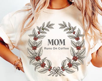 Botanical Mom Runs on Coffee Shirt, Aesthetic Coffee Lover Gift for Mom, Vintage Coffee Plant Comfort Colors Tee, Mother's Day Garden Top