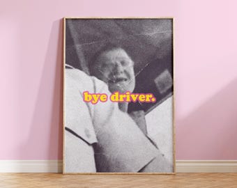 Unique “Bye Driver” Art Print – Scottish Banter Poster, Glasgow Humour Wall Art, Halftone Typography Print (A4/A3 Archival Matte)
