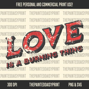 Peut inclure: Graphique rouge et noir vieilli avec le texte "Love is a burning thing" dans une police de caractères de style vintage.