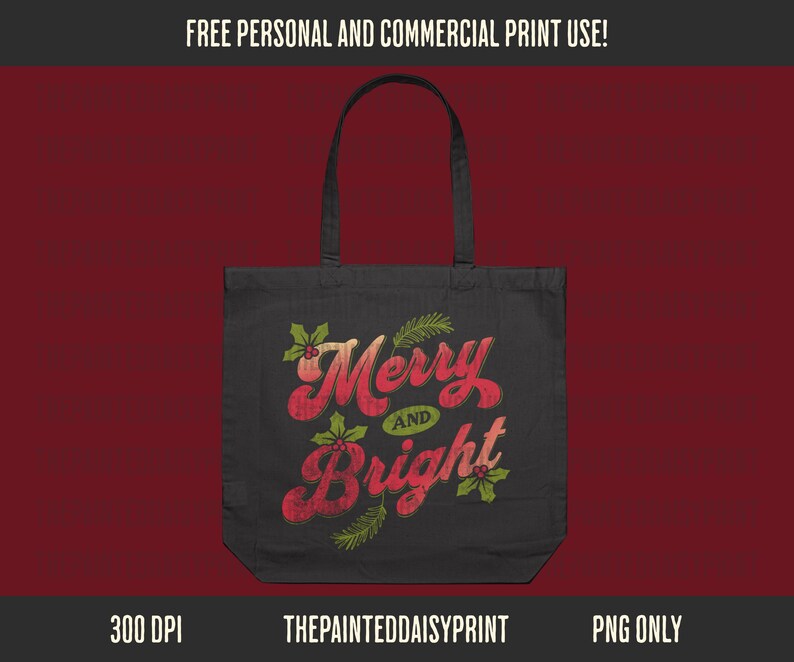 May include: Black tote bag with the words "Merry and Bright" in red and white script, decorated with holly and pine branches. The bag has a simple design with a rectangular shape and two handles. The text "FREE PERSONAL AND COMMERCIAL PRINT USE!" is at the top.