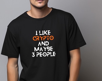 Gosto de criptomoedas e talvez 3people - Camiseta unissex, de algodão grosso e estilosa, presente para traders de Bitcoin, fãs de blockchain e investidores em criptomoedas.