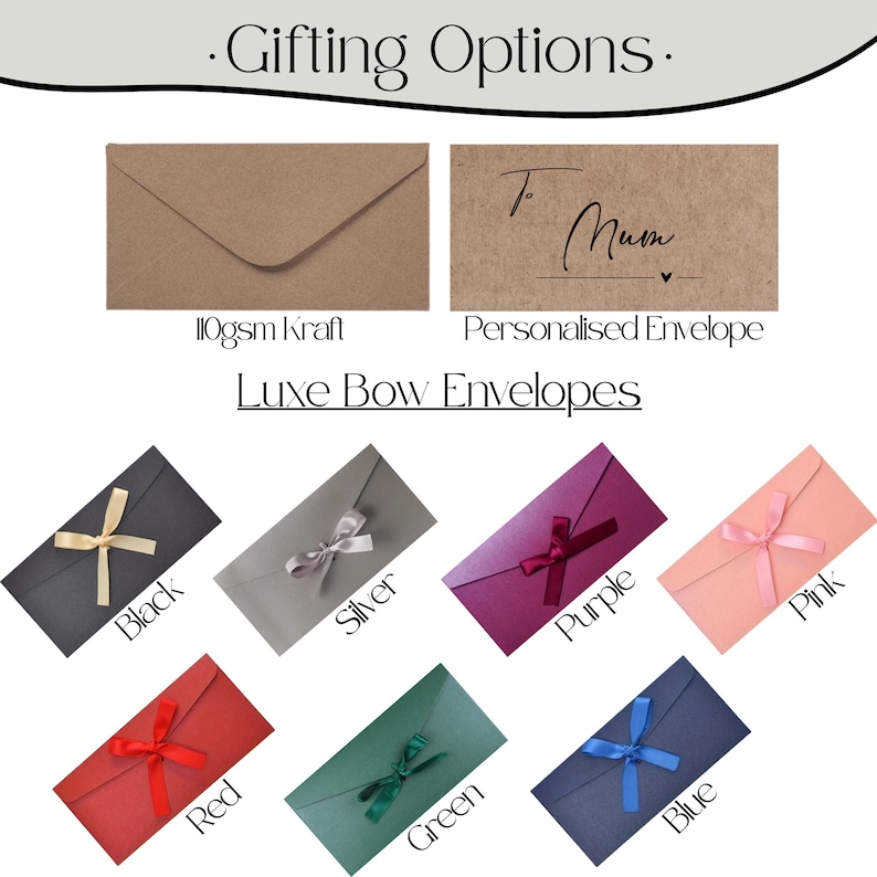 May include: An assortment of Luxe Bow Envelopes in various colors, including black, silver, red, green, purple, pink, and blue. The image also shows a brown envelope with the text "110gsm Kraft" and a personalized envelope with the text "To Mum".