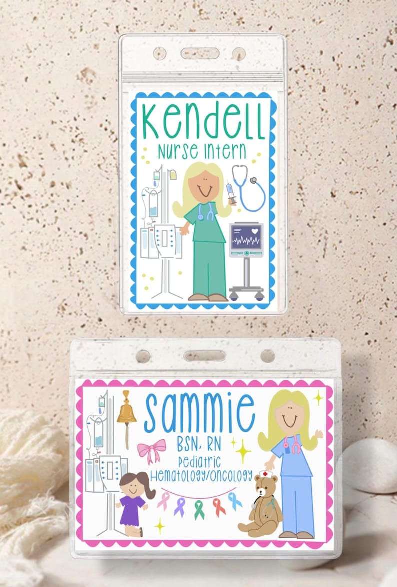 May include: Two clear plastic badge holders with colorful illustrations. The top badge reads "Kendell, Nurse Intern" with a cartoon nurse. The bottom badge reads "Sammie, BSN, RN, Pediatric Hematology/Oncology" with a cartoon nurse and teddy bear.