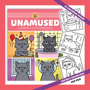 May include: A coloring book titled "UNAMUSED" with a pink and white cover, featuring illustrations of a grumpy gray cat in various scenarios. Includes 22 coloring pages and is available as an instant PDF download.