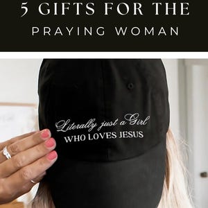 May include: Five gift ideas for a praying woman. The gifts include a hoodie with a dove and the text "SPIRIT LEAD ME", a black baseball cap with the text "Literally just a girl who loves Jesus", a white t-shirt with the text "RAIN OR SHINE" on the front and "GOD IS GOOD ALL THE TIME" on the back, and two white t-shirts with the text "GOD IS GOOD ALL THE TIME" on the back.
