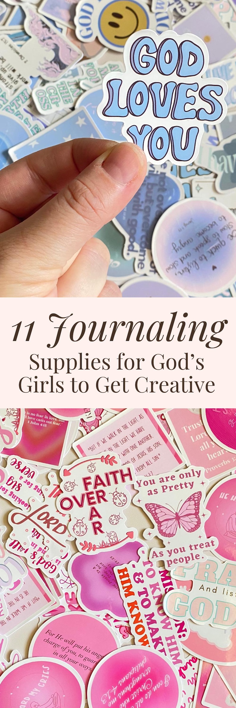 May include: A collection of stickers with inspirational quotes and phrases, including "God Loves You" in blue bubble letters. The stickers are in various colors, with pink and purple dominating, and feature butterflies and other designs. The image also includes the text "11 Journaling Supplies for God's Girls to Get Creative."