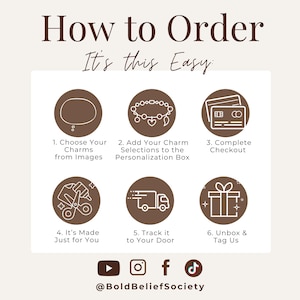 May include: An instructional graphic titled How to Order It's this Easy with six brown circular icons. The steps include choosing charms, adding selections to a box, checking out, production, shipping, and unboxing. Social media icons and @BoldBeliefSociety are at the bottom.