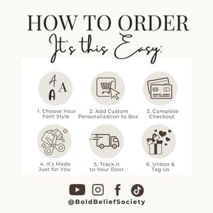 May include: Graphic showing the steps to order: choose font, personalize, checkout, made for you, track to door, and unbox. Text reads "How to Order, It's this Easy." Social media icons are at the bottom.
