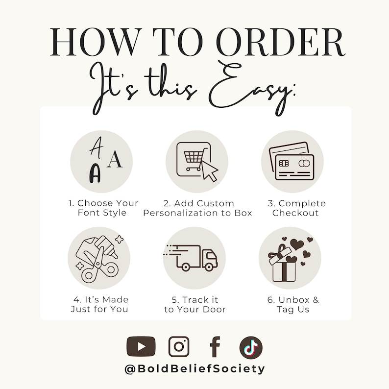 May include: Graphic showing the steps to order: choose font, personalize, checkout, made for you, track to door, and unbox. Text reads "How to Order, It's this Easy." Social media icons are at the bottom.