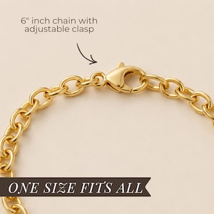 May include: A gold-toned chain bracelet featuring a lobster claw clasp. The text 6" inch chain with adjustable clasp is visible with an arrow pointing to the closure. A dark banner displays the text ONE SIZE FITS ALL across the bottom.