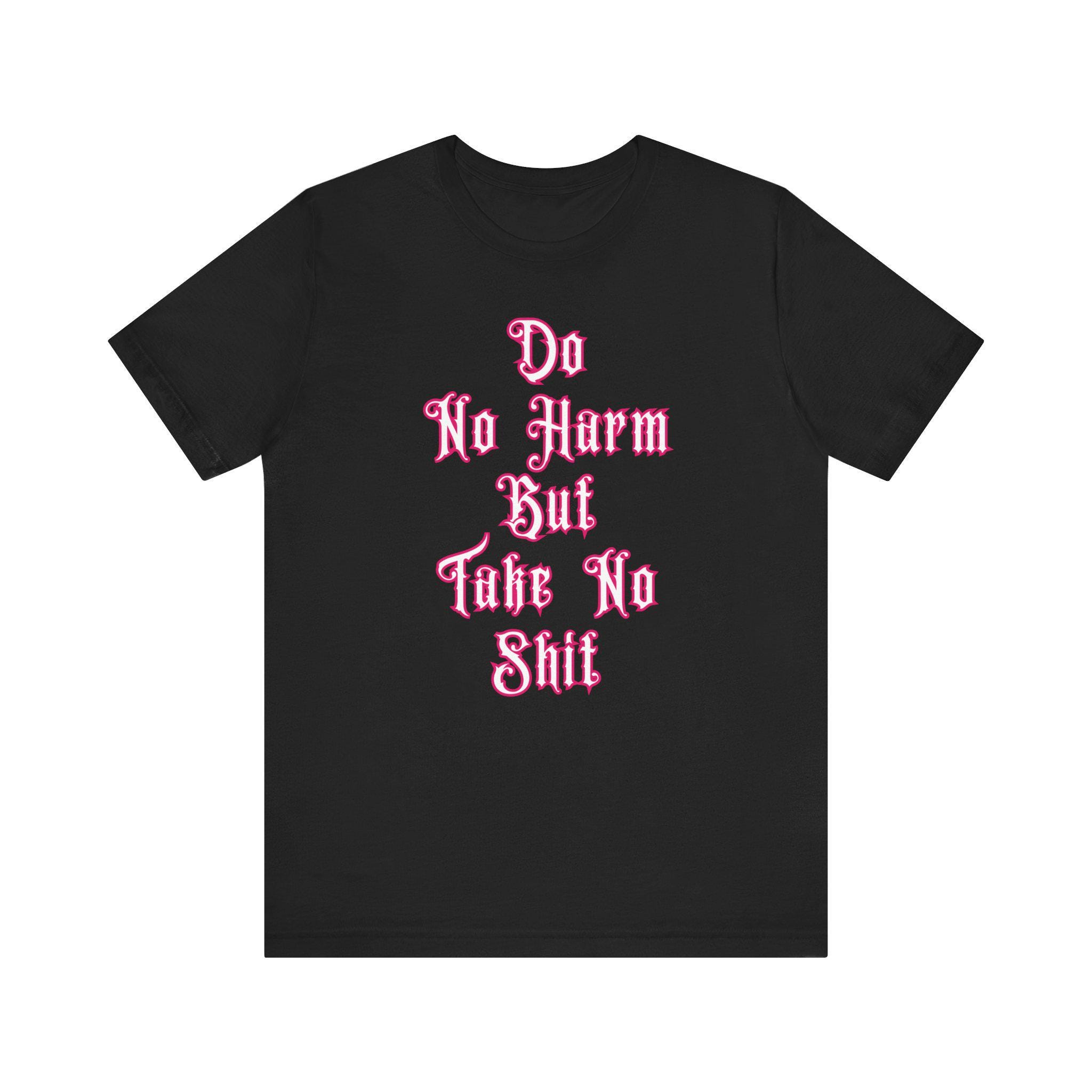 Do No Harm But Take No Shit Shirt - Pink Neon Graphic Tee - Bold Statement Tee - Aesthetic Streetwear - Edgy Empowerment Shirt - Thumbnail 2