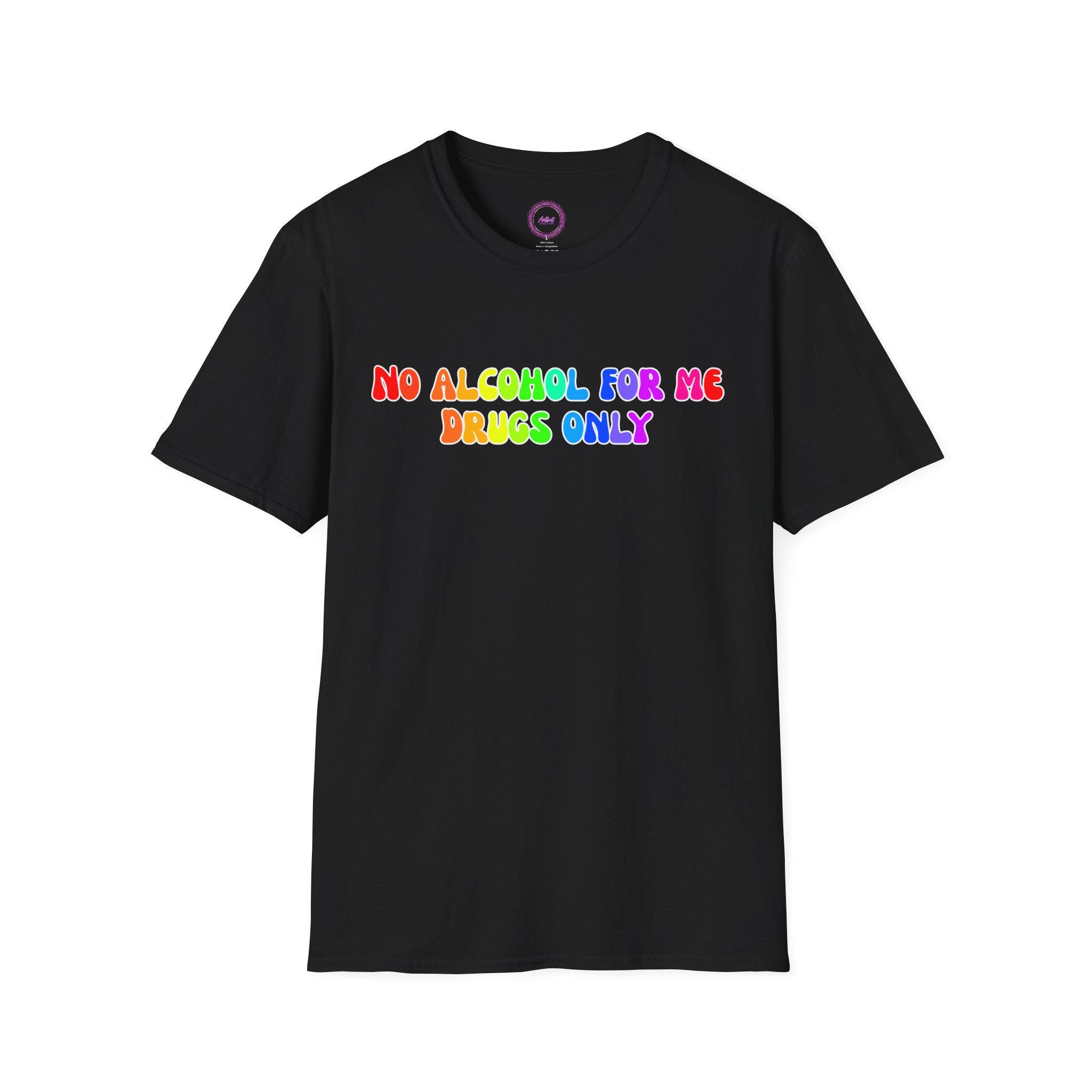 No Alcohol For Me Drugs Only T-Shirt, Funny Rainbow Quote Tee, Gildan 64000 Unisex Shirt, Festival Rave Pride Graphic Tee - Thumbnail 7