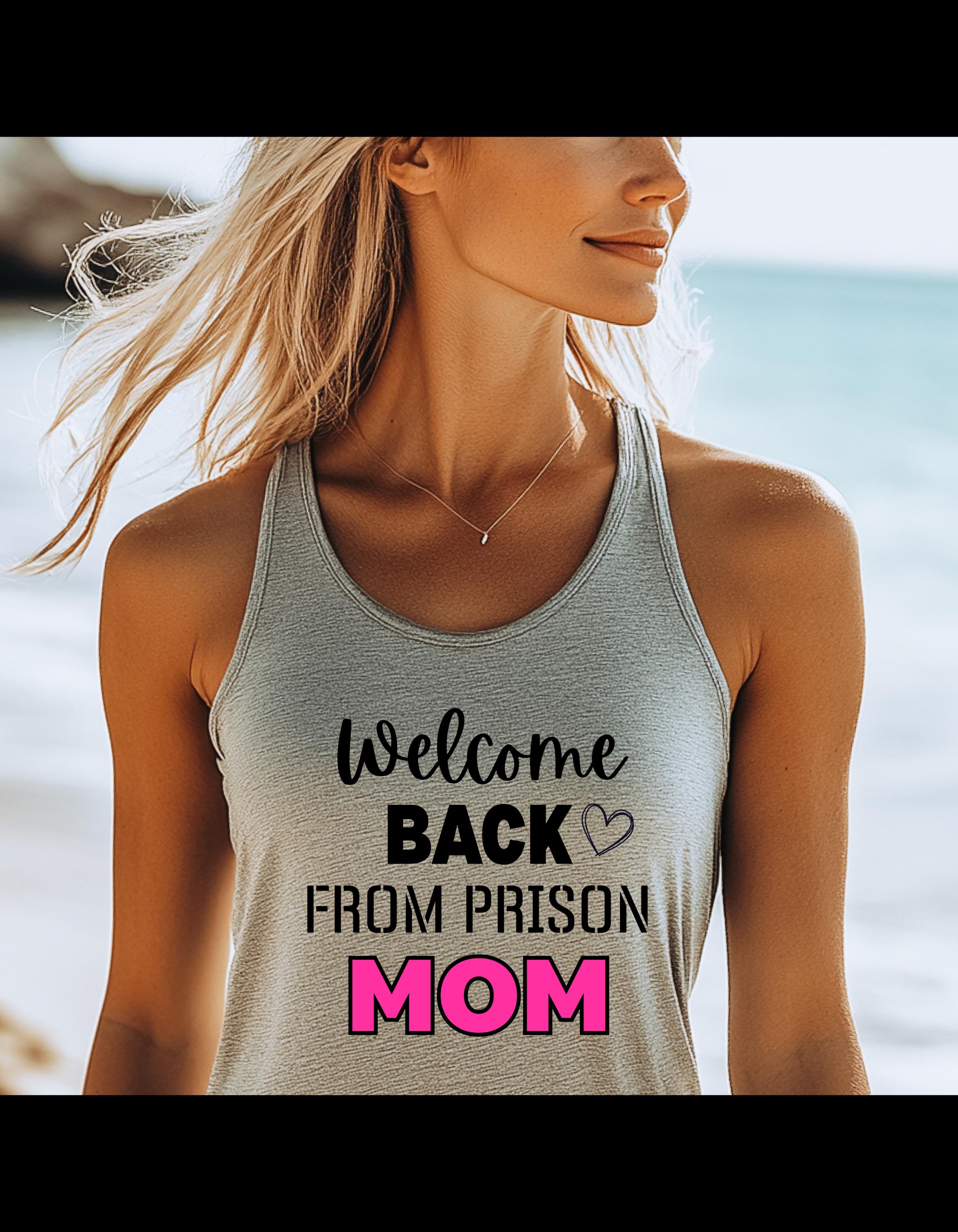 Welcome Back From Prison Mom Tank Top - Funny Family Reunion Gift, Savage Graphic Tank, Humorous Mom Shirt, Quirky Celebration Top - Thumbnail 3