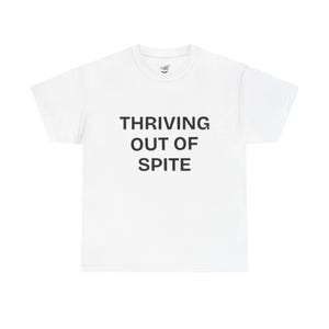 Thriving out of spite Unisex Heavy Cotton Tee