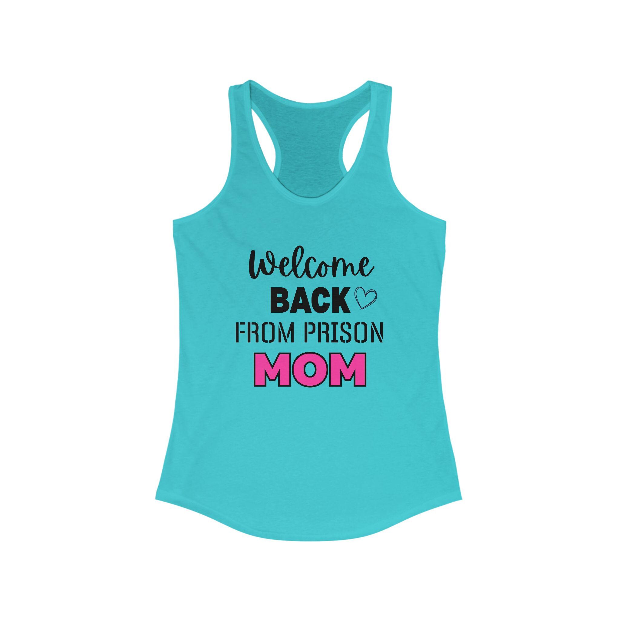 Welcome Back From Prison Mom Tank Top - Funny Family Reunion Gift, Savage Graphic Tank, Humorous Mom Shirt, Quirky Celebration Top - Thumbnail 7
