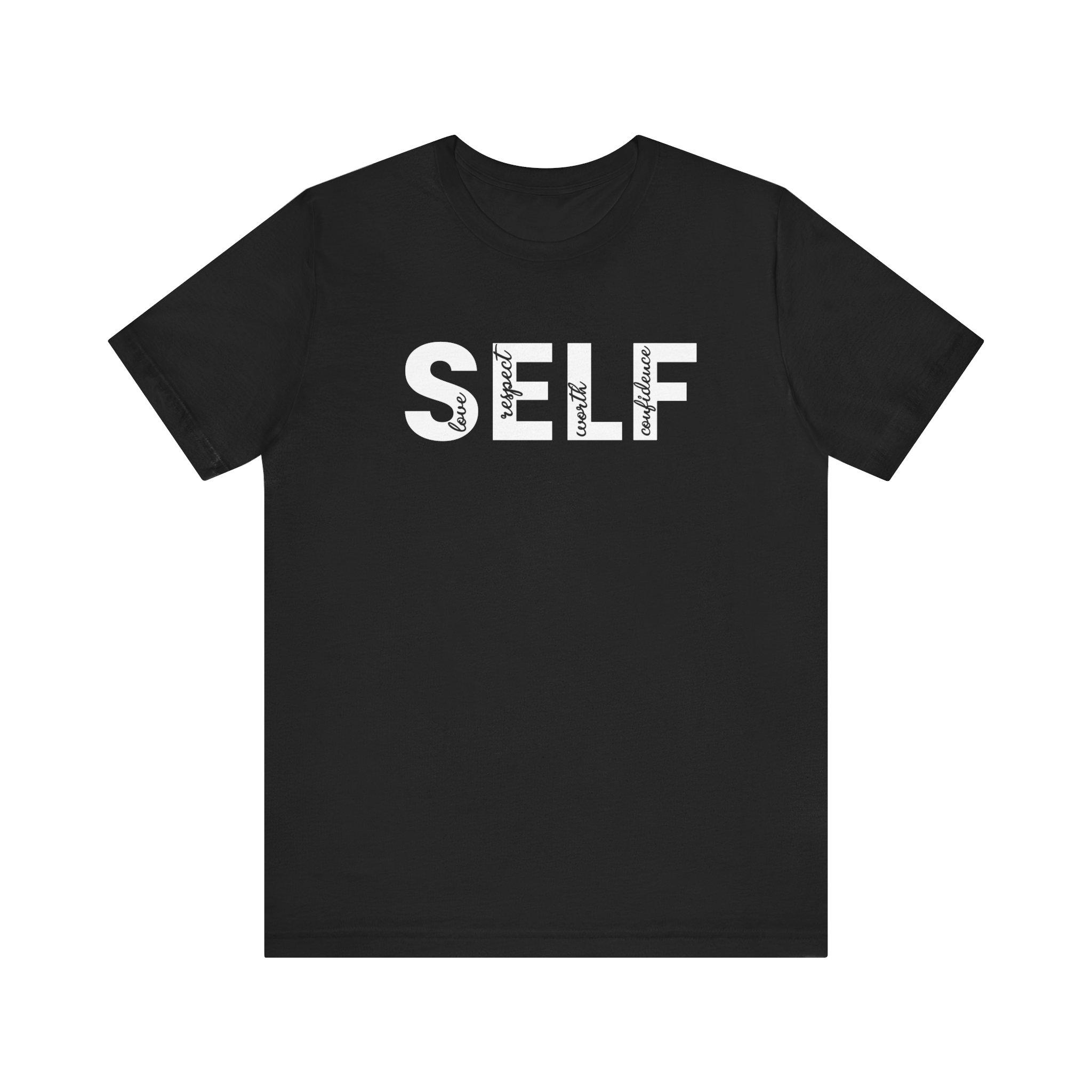 SELF Empowerment T-Shirt - Love Confidence Worthy Respect : Positive Affirmation Tee,  Love T-Shirt, Self-Care - Thumbnail 4