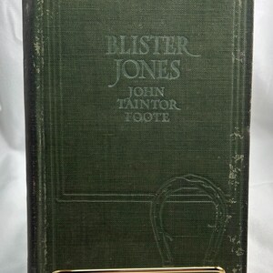 First Edition Antique Book &quot;Blister Jones&quot; by John Taintor Foote 1913