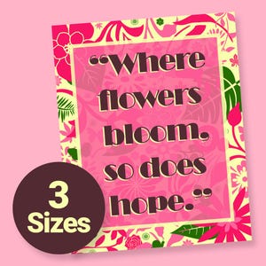 Where flowers bloom so does hope, Floral Quote, Printable Wall Art, Digital Download