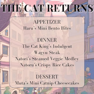 Puede incluir: Un menú caprichoso para un restaurante temático de gatos llamado "The Cat Returns". El menú ofrece aperitivos, cenas y postres con nombres relacionados con los gatos, como "Haru's Mini Bento Bites" y "The Cat King's Indulgent Wagyu Steak".