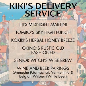 May include: A colorful illustration of a town with a list of drinks and wine and beer pairings. The drinks are: Jiji's Midnight Martini, Tombo's Sky High Punch, Kokiri's Herbal Honey Breeze, Okino's Rustic Old Fashioned, Senior Witch's Wise Brew. The wine and beer pairings are: Grenache (Garnacha), Vermentino & Belgian Witbier (White Beer).