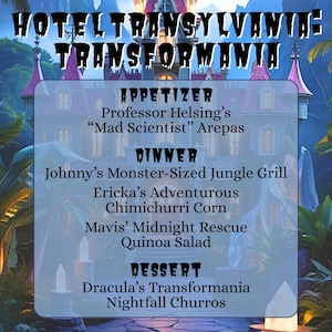 May include: A promotional image for "Hotel Transylvania: Transformania" displaying a menu with various food options. The menu is divided into appetizers, dinner, and dessert, with dishes such as "Johnny's Monster-Sized Jungle Grill" and "Nightfall Churros."