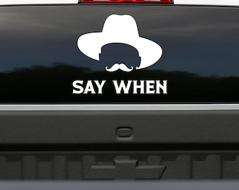 Say When Huckleberry Tombstone Vinyl Car Truck Decal Sticker